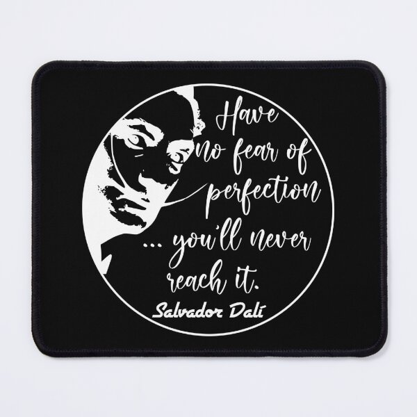 Item preview, Salvador Dali - Have no fear of perfection; you’ll never reach it.  designed and sold by TextPilotFrog.