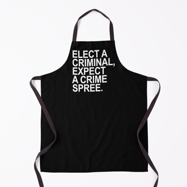 Item preview, Elect a Criminal Expect A Crime SPREE (white) designed and sold by Thelittlelord.