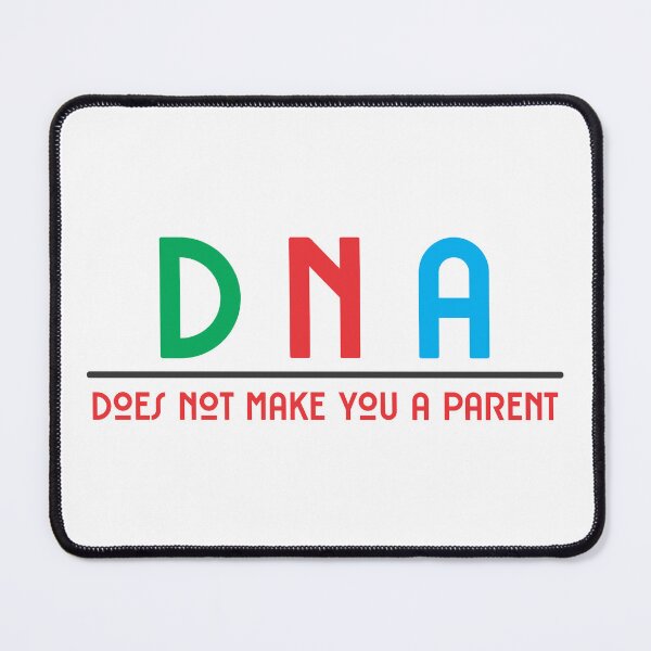 Item preview, DNA does not make you a parent designed and sold by Relics Of The Day.