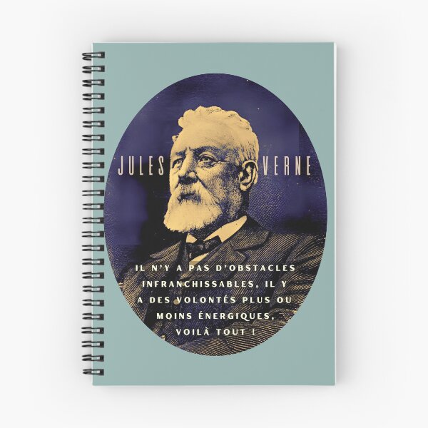 Item preview, Jules Verne quote: il n’y a pas d’obstacles infranchissables, il y a des volontés plus ou moins énergiques, voilà tout ! designed and sold by artbleed.