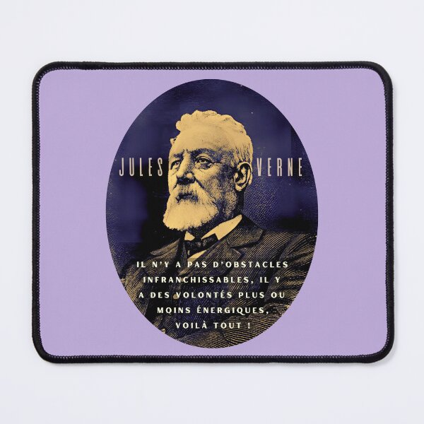 Item preview, Jules Verne quote: il n’y a pas d’obstacles infranchissables, il y a des volontés plus ou moins énergiques, voilà tout ! designed and sold by artbleed.