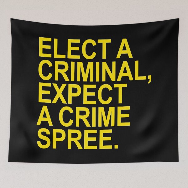 Item preview, Elect a Criminal Expect A Crime SPREE (yellow 1) designed and sold by Thelittlelord.