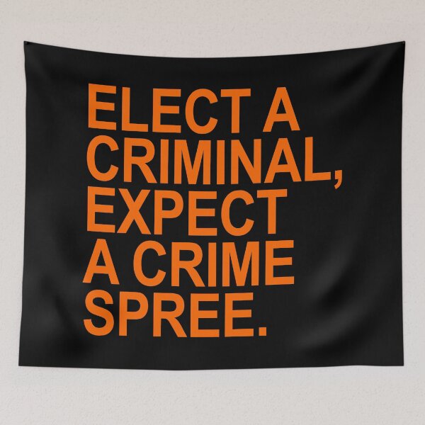 Item preview, Elect a Criminal Expect A Crime SPREE (prison orange) designed and sold by Thelittlelord.