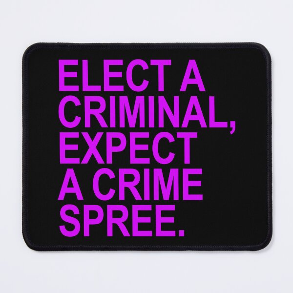 Item preview, Elect a Criminal Expect A Crime SPREE (violet) designed and sold by Thelittlelord.