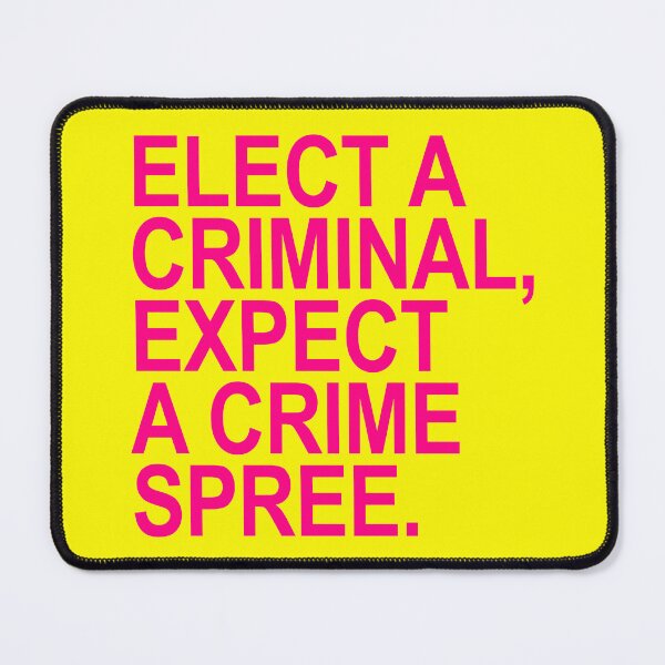 Item preview, Elect a Criminal Expect A Crime SPREE (hot pink 2) designed and sold by Thelittlelord.