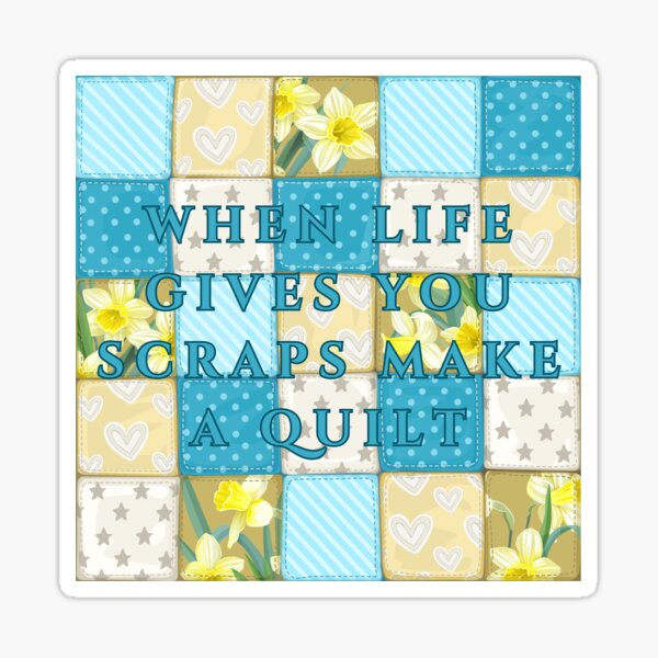 Item preview, When Life Gives You Scraps, Make a Quilt - Funny Quilter designed and sold by Wiss2Arts.