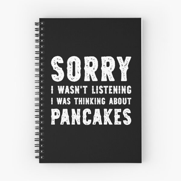 Item preview, Sorry I Wasn't Listening I Was Thinking About Pancakes Funny designed and sold by RareBunny.