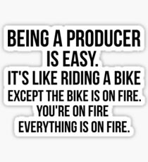 Being a Producer Is Easy Sticker