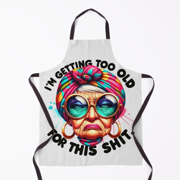 Item preview, I'm Getting Too Old for This Shit Grumpy Womans Cranky Face for Valentine's Day or Funny Sarcastic Anniversary Design designed and sold by eatmorvelopator.