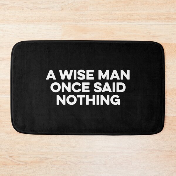 Item preview, A Wise Man Once Said Nothing - Sarcasm Saying designed and sold by zeviwanty.