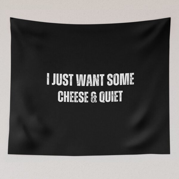 Item preview, i just want some cheese and quiet designed and sold by sydney-syder.
