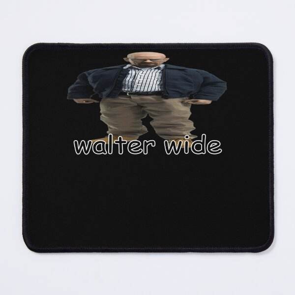 Item preview, Walter Wide Breaking Bad Walter White Parody Meme designed and sold by RitzyStyle.