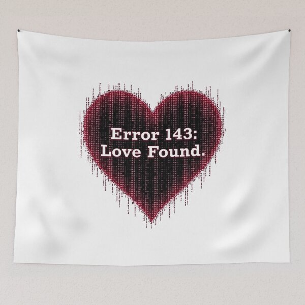 Item preview, Error 143: Love Found - Valentines 2025 designed and sold by ArtisticApparell.