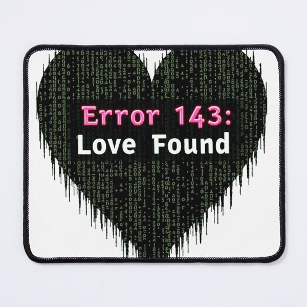 Item preview, Error 143: Love Found - Valentines 2025 - Matrix Version designed and sold by ArtisticApparell.