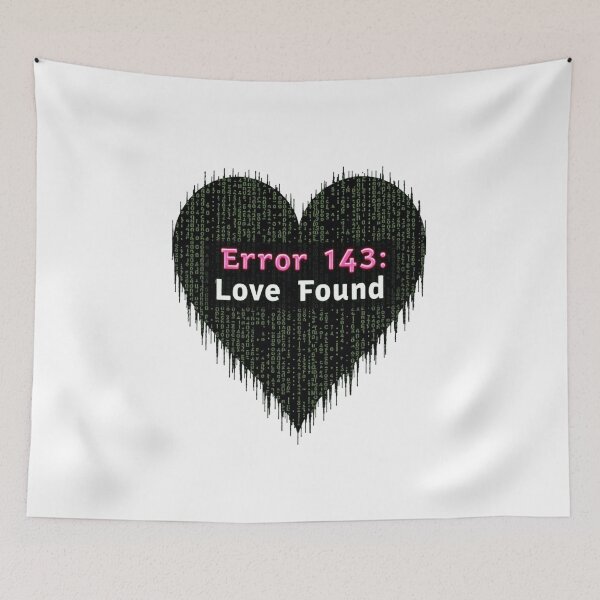 Item preview, Error 143: Love Found - Valentines 2025 - Matrix Version designed and sold by ArtisticApparell.