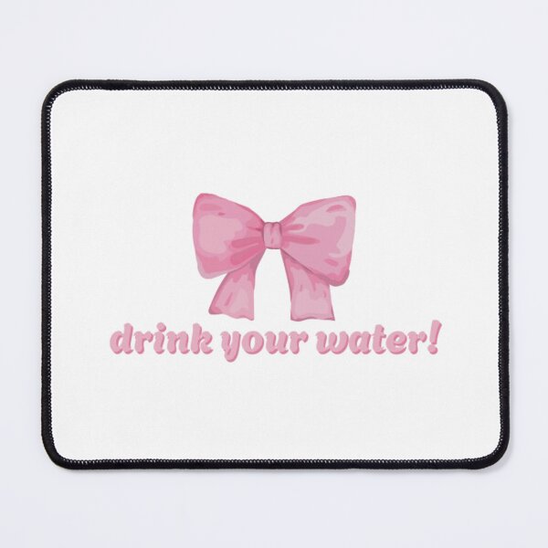 Item preview, drink your water! with a bow designed and sold by stainedauroras.