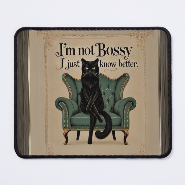 Item preview, I’m Not Bossy, I Just Know Better – Sassy Cat Art designed and sold by Designeerguy.