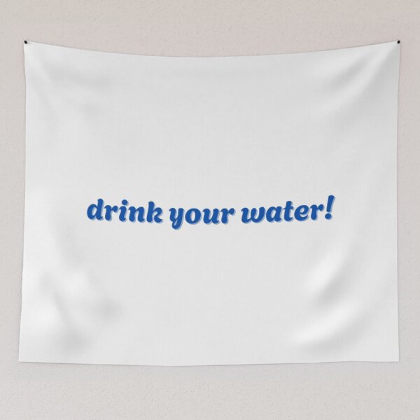 Item preview, drink your water! blue designed and sold by stainedauroras.