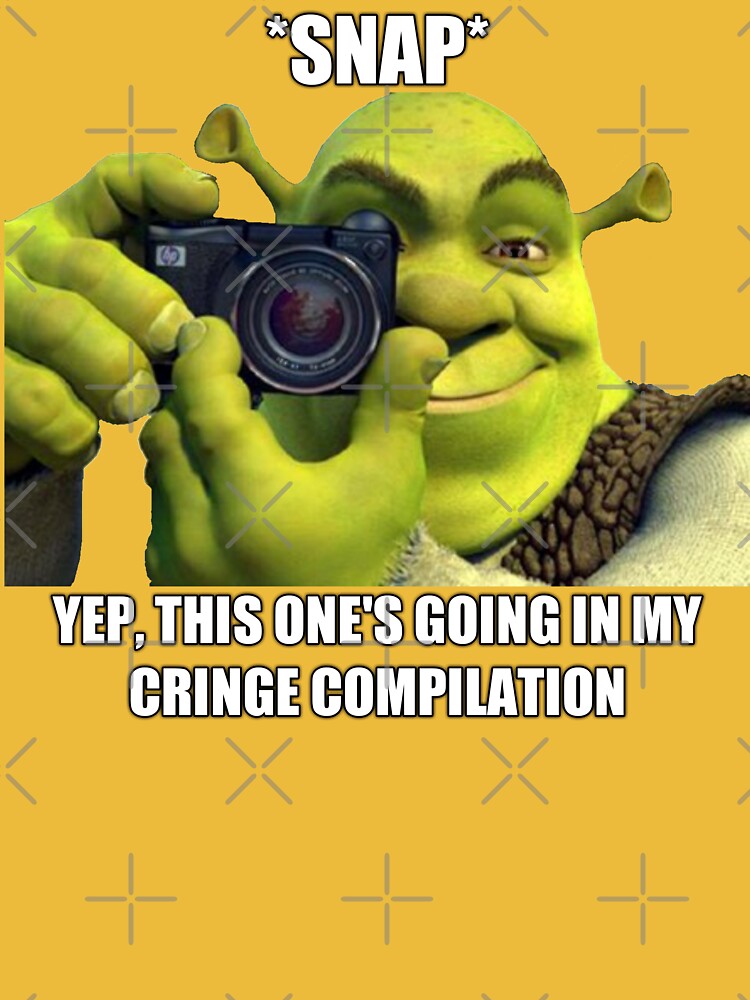 Yep This One's Going In My Cringe Compilation Shrek Meme shirt