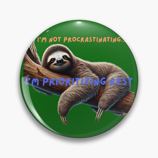 Item preview, Lazy Sloth Meme Design – 'I'm Not Procrastinating, I'm Prioritizing Rest' – Funny Animal Humor designed and sold by Nauert's.