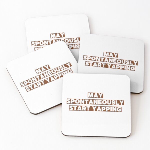 Item preview, May spontaneously start yapping designed and sold by felric.