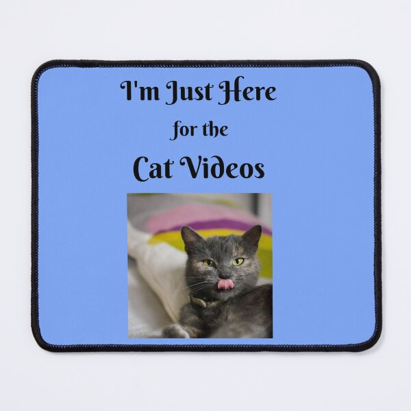 Item preview, I'm Just Here for the Cat Videos designed and sold by OPOPArt.