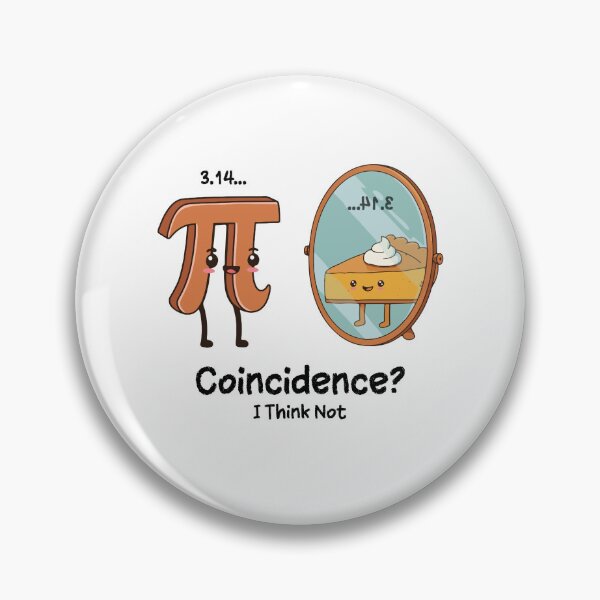 Item preview, Pi 3.14 Pie Coincidence I Think Not Funny Math Pun Pi Day 2025 Gift for Math Science Teacher Or Students designed and sold by JUSTBEELEGANT.