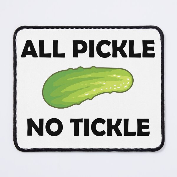 Item preview, All pickle, no tickle designed and sold by Dcruzer.