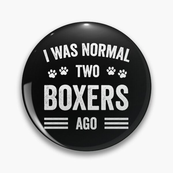 Item preview, I Was Normal Two Boxers Ago Funny Boxer Lover designed and sold by RareBunny.