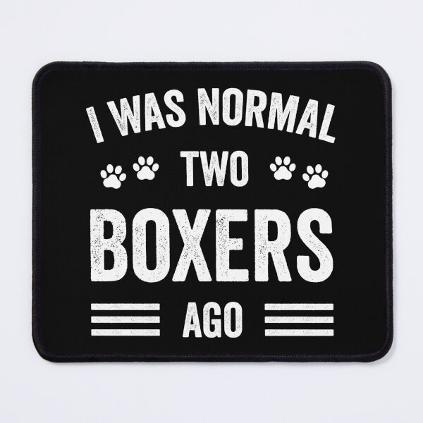 Item preview, I Was Normal Two Boxers Ago Funny Boxer Lover designed and sold by RareBunny.