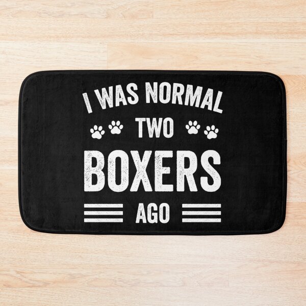 Item preview, I Was Normal Two Boxers Ago Funny Boxer Lover designed and sold by RareBunny.