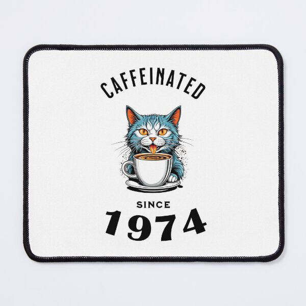 Item preview, Cat Caffeinated Since 1974 designed and sold by LegendaryDesigns.