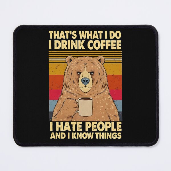 Item preview, Funny Bear Coffee - Drink Coffee, Hate People designed and sold by JerdbordinShop.