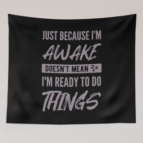 Item preview, Just because i'm awake doesn't mean i'm ready to do things - vintage designed and sold by Chonkz.
