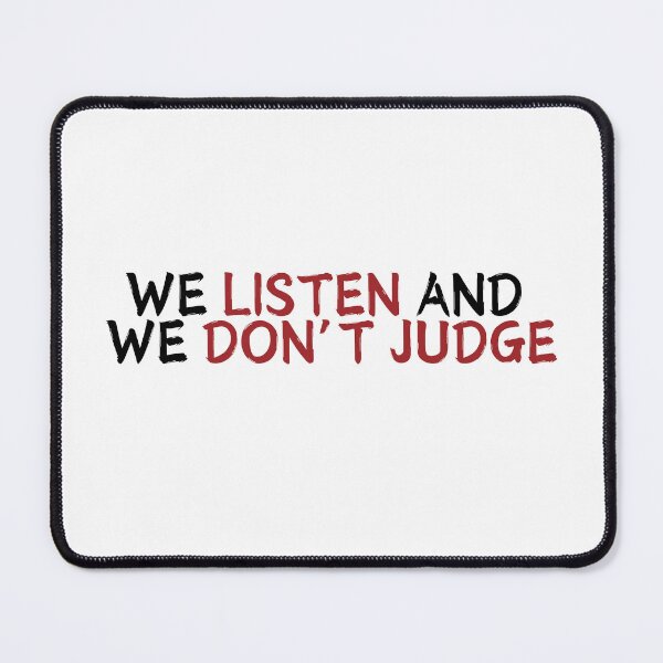 Item preview, We listen and we don’t judge designed and sold by Paws and Play.