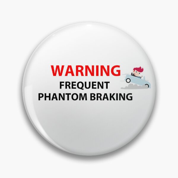 Item preview, Warning Frequent Phantom Braking designed and sold by vincentness.