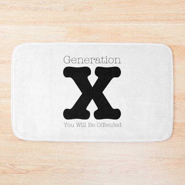 Item preview, Generation X - You Will Be Offended designed and sold by tommywvcacher.