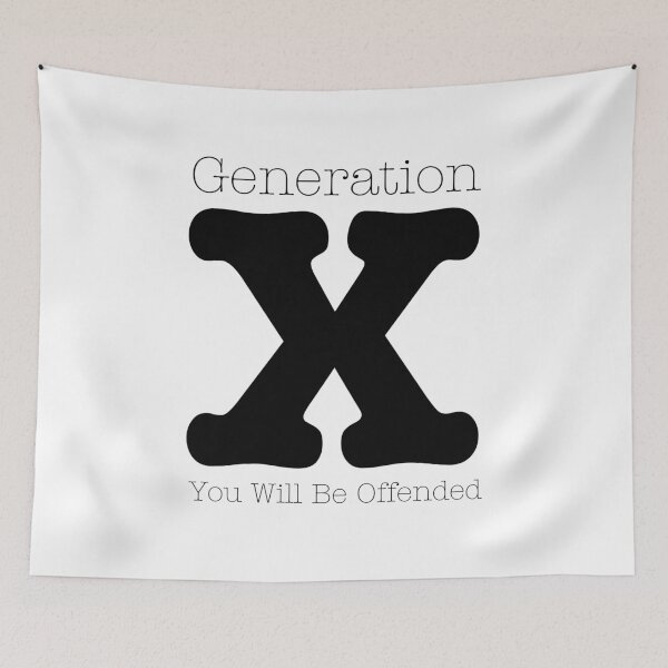 Item preview, Generation X - You Will Be Offended designed and sold by tommywvcacher.