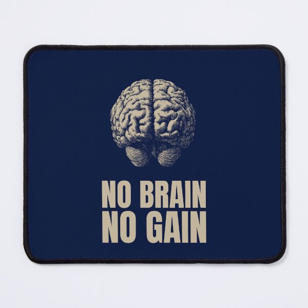 Item preview, No Brain, No Gain designed and sold by PHX1515.