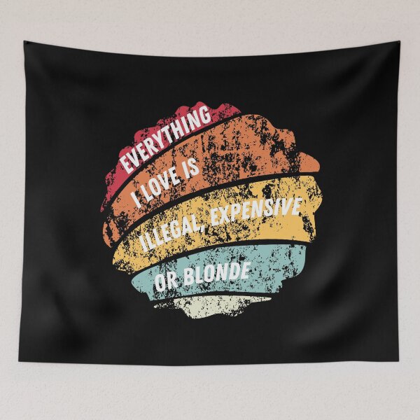 Item preview, Everything I Love Is Illegal Expensive Or Blonde Funny Gifts For Friend designed and sold by MartVisions.