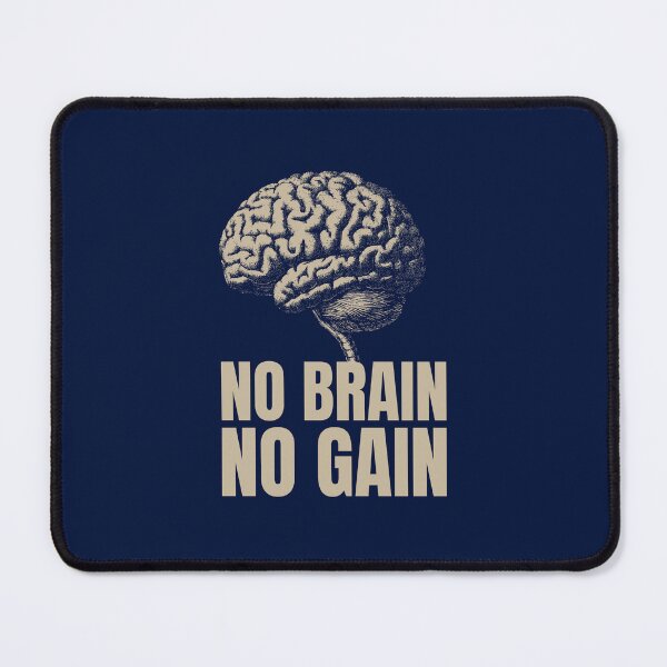 Item preview, No Brain, No Gain designed and sold by PHX1515.