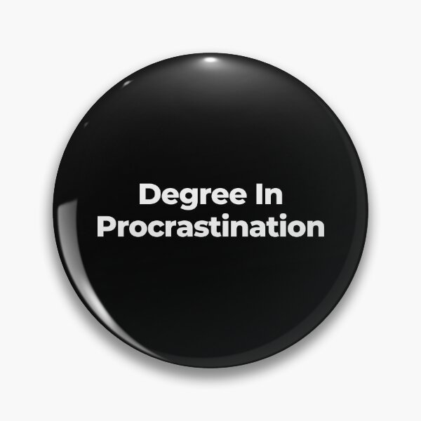 Item preview, Degree In Procrastination designed and sold by MuzamilAhmed.