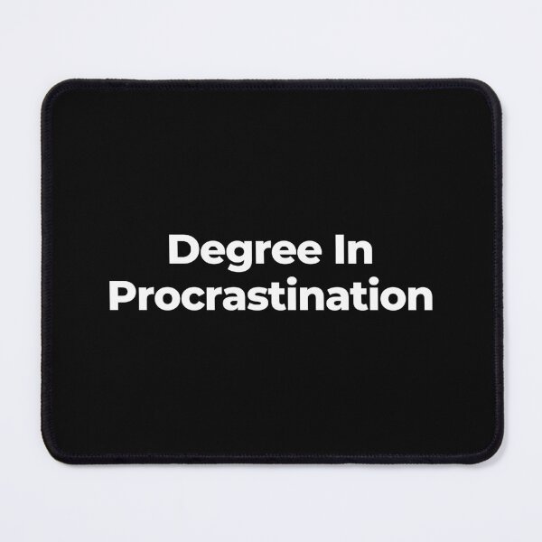 Item preview, Degree In Procrastination designed and sold by MuzamilAhmed.