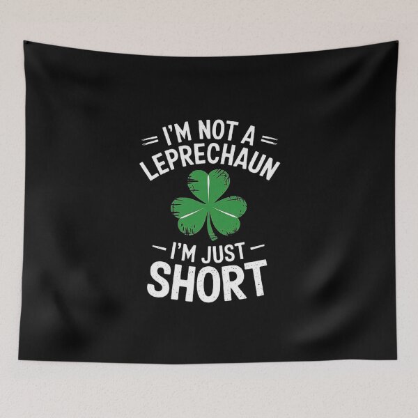 Item preview, Funny Leprechaun Quote - “I’m Not a Leprechaun, I’m Just Short designed and sold by love3617.
