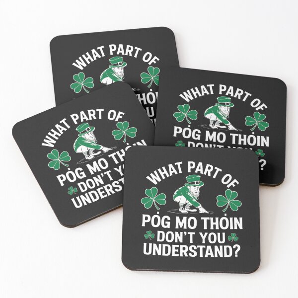 Item preview, What part of Póg mo thóin Don't You Understand designed and sold by Urban-Celt.