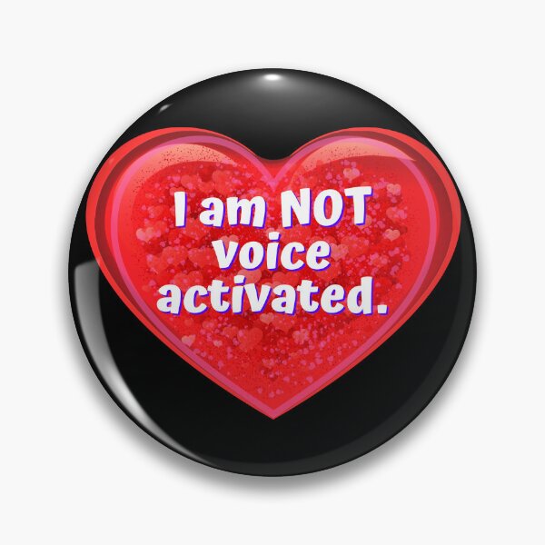 Item preview, HEART:  I am NOT voice activated. - funny valentines signs designed and sold by DesignsFromTW-S.