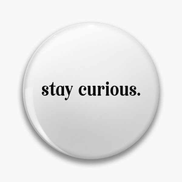 Item preview, stay curious designed and sold by designing01Ar3.
