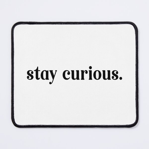 Item preview, stay curious designed and sold by designing01Ar3.