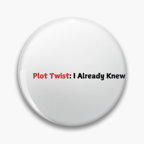 Item preview, Plot Twist: I Already Knew – Funny Book Lover Quote designed and sold by Too Cool For You.