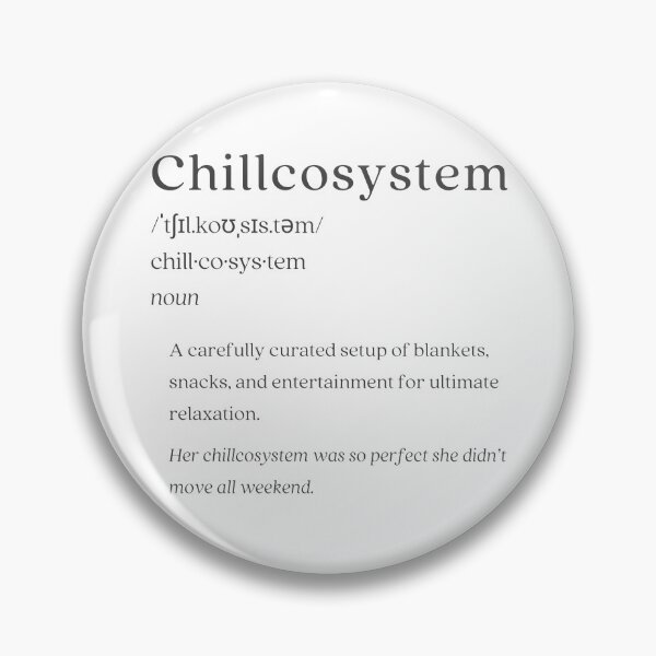 Item preview, Dictionary: Chillcosystem designed and sold by nature. electrified..